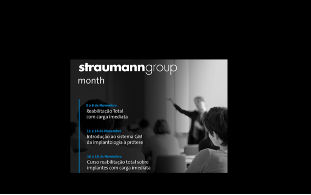 “No mês de Novembro, teremos o Straumanngroup Month, que será um mês dedicado à formação e educação!