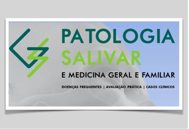 Encontro Patologia Salivar e Medicina Geral e Familiar,