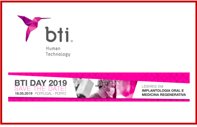 BTI DAY 2019: A prática clínica quotidiana em sintonia com a inovação