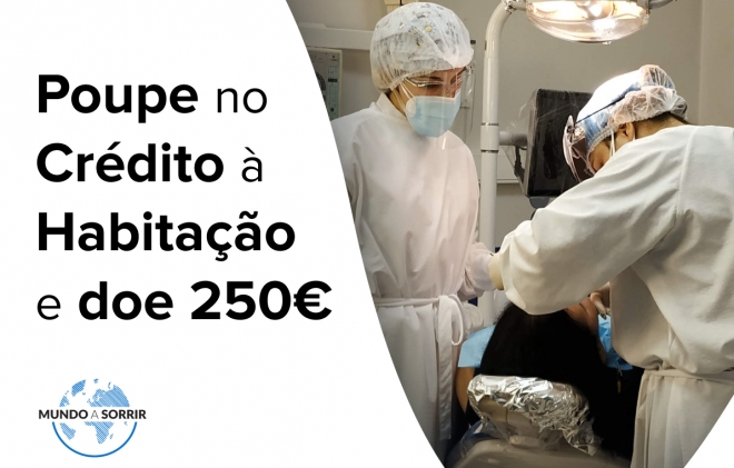 Poupe no crédito habitação e doe 250€ à Mundo A Sorrir