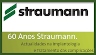 60 ANOS STRAUMANN - ACTUALIDADES NA IMPLANTOLOGIA E TRATAMENTO DAS COMPLICAÇÕES